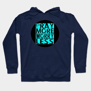 pray more christian Hoodie